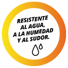 Resistente al agua, a la humedad y al sudor